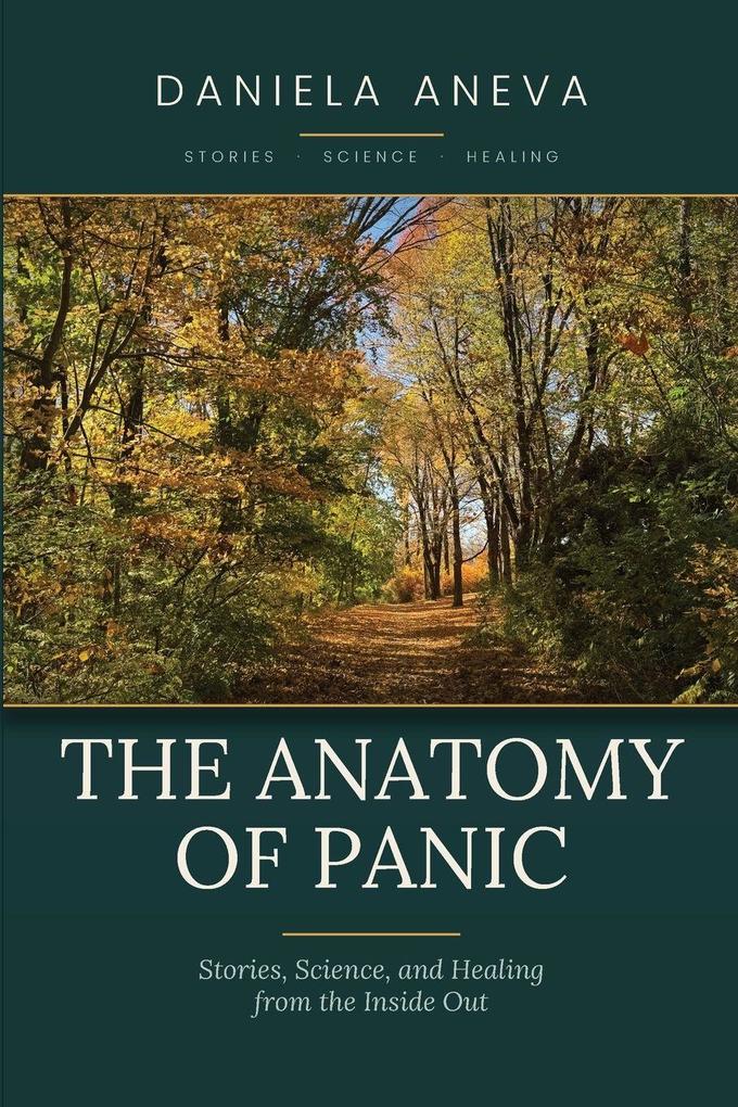 The Anatomy of Panic - Stories Science and Healing from the Inside Out