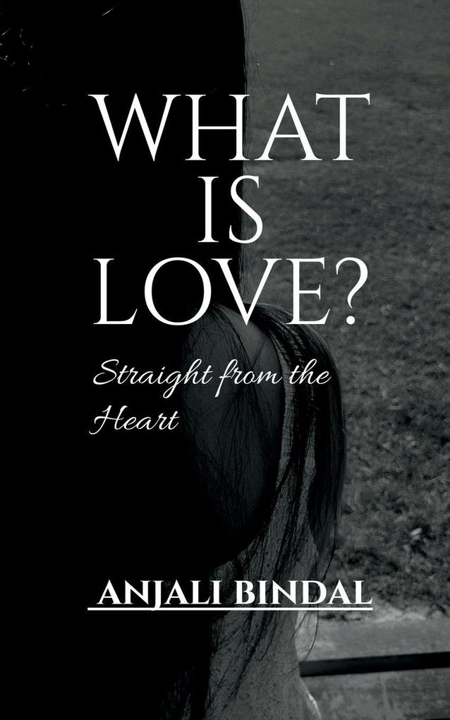 WHAT IS LOVE?