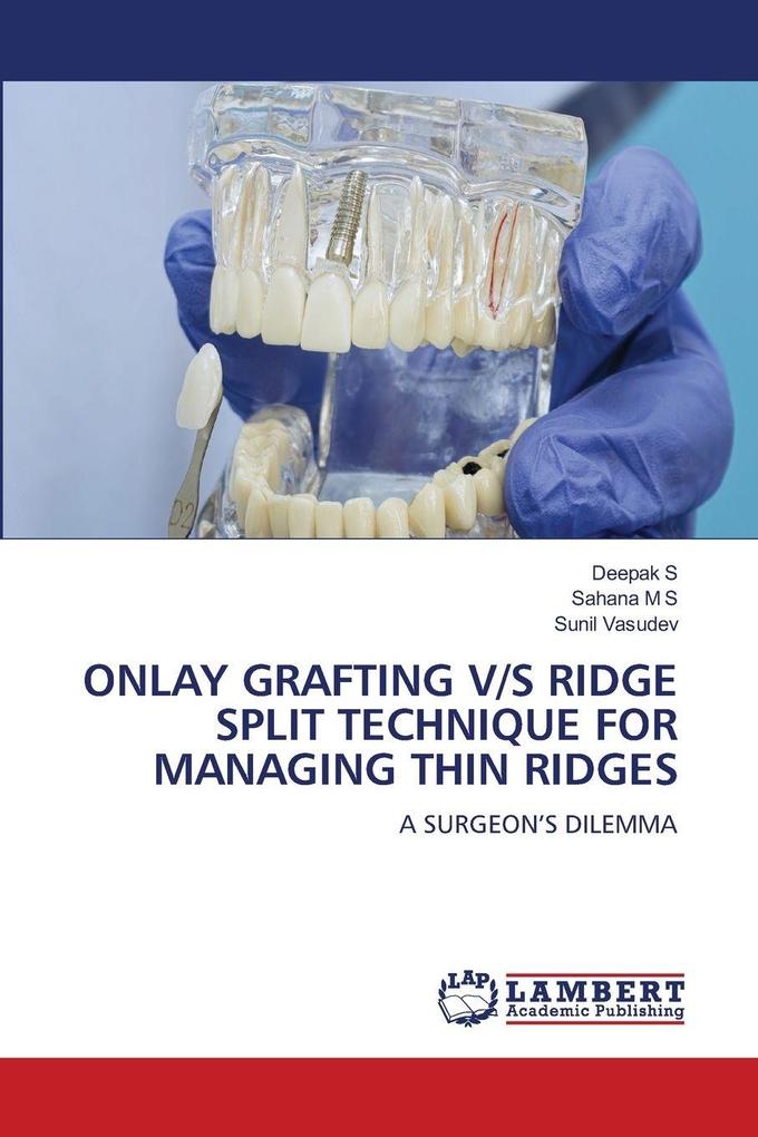 ONLAY GRAFTING V/S RIDGE SPLIT TECHNIQUE FOR MANAGING THIN RIDGES