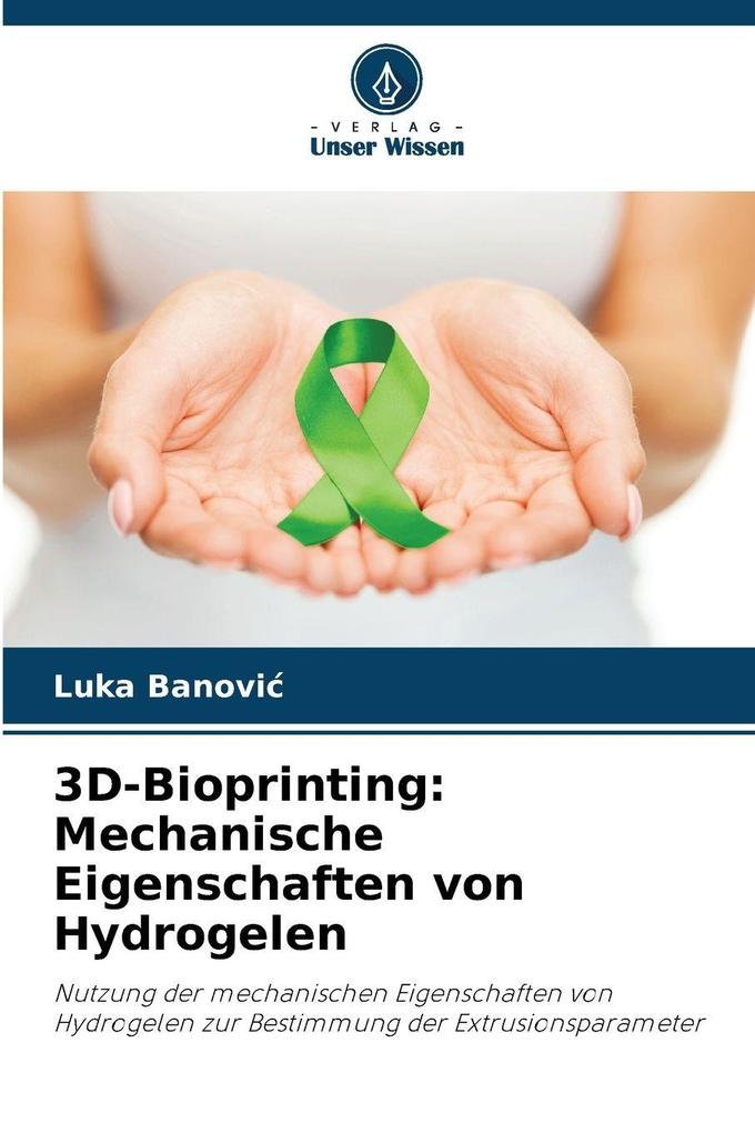 3D-Bioprinting: Mechanische Eigenschaften von Hydrogelen