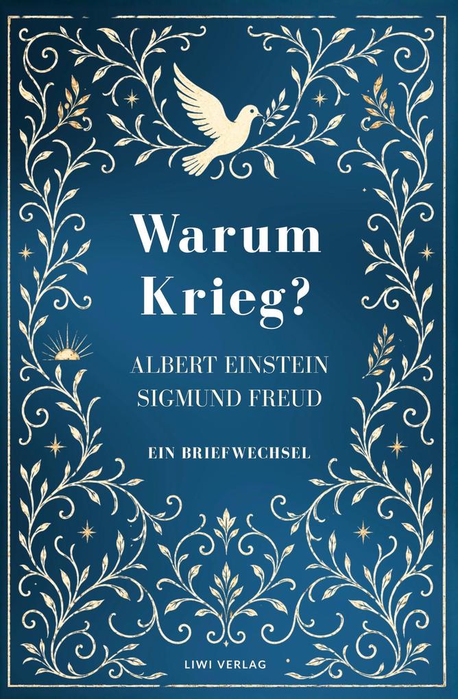 Albert Einstein / Sigmund Freud: Warum Krieg? Ein Briefwechsel. Vollständige Neuausgabe