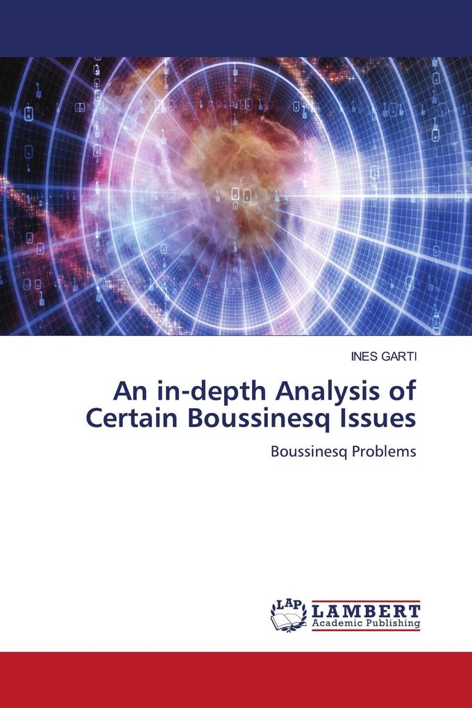 An in-depth Analysis of Certain Boussinesq Issues