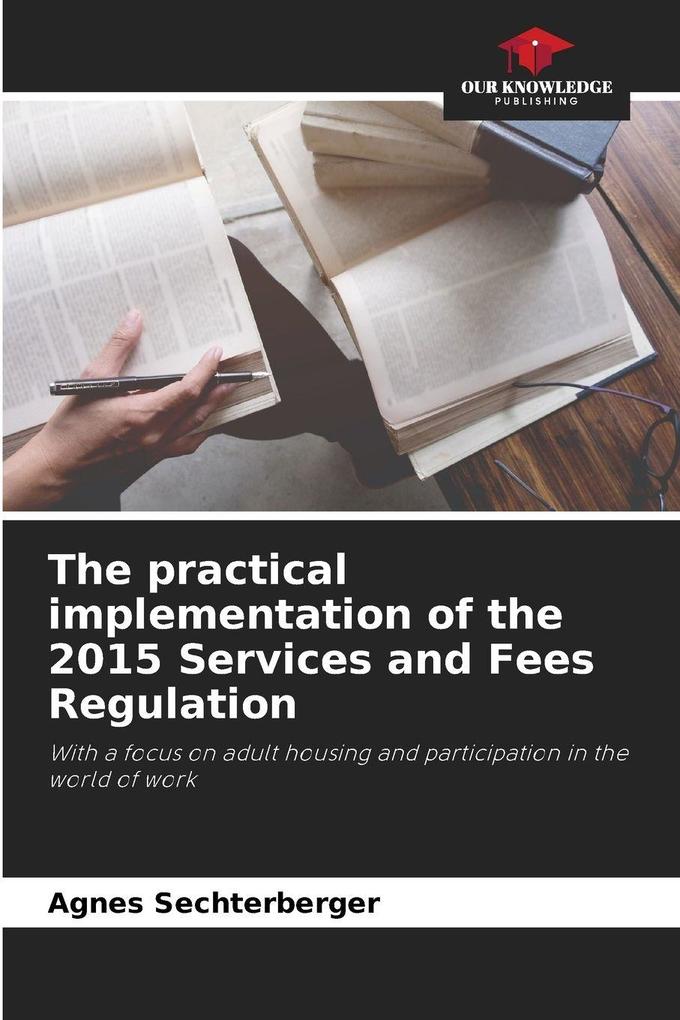 The practical implementation of the 2015 Services and Fees Regulation