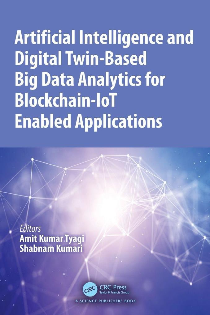 Artificial Intelligence and Digital Twin-Based Big Data Analytics for Blockchain-IoT Enabled Applications