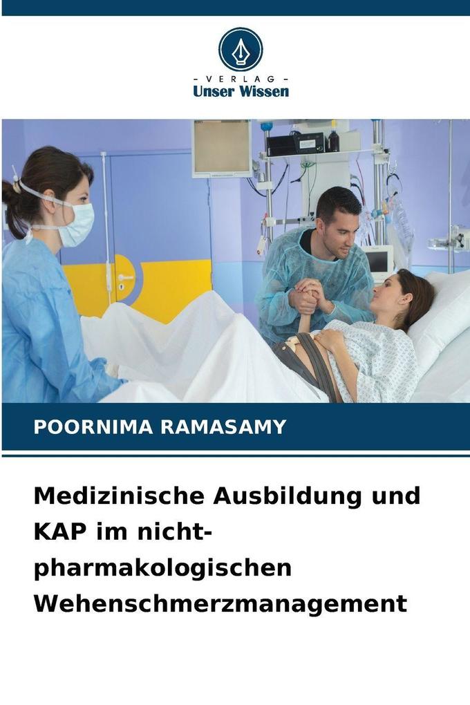Medizinische Ausbildung und KAP im nicht-pharmakologischen Wehenschmerzmanagement