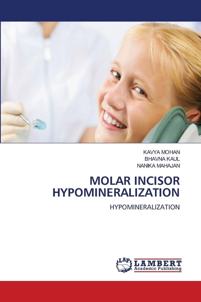 MOLAR INCISOR HYPOMINERALIZATION