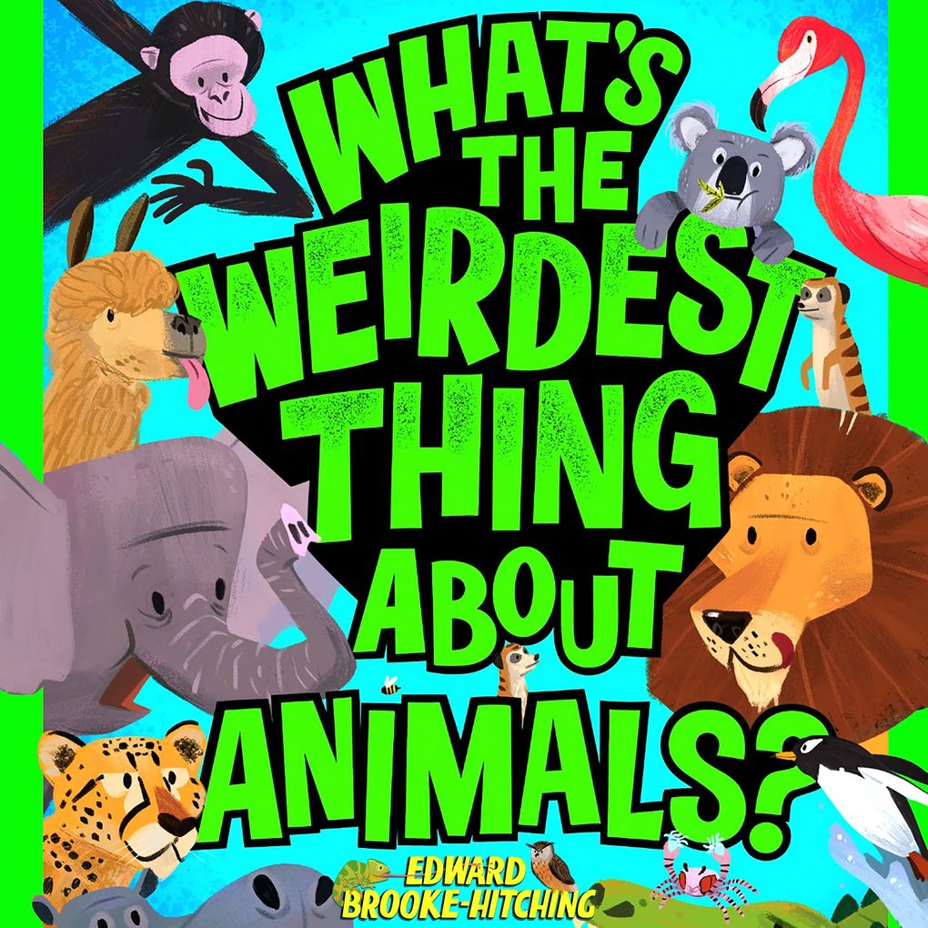 What's the Weirdest Thing About Animals?