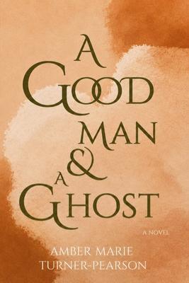 A Good Man & A Ghost