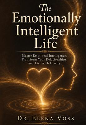 The Emotionally Intelligent Life