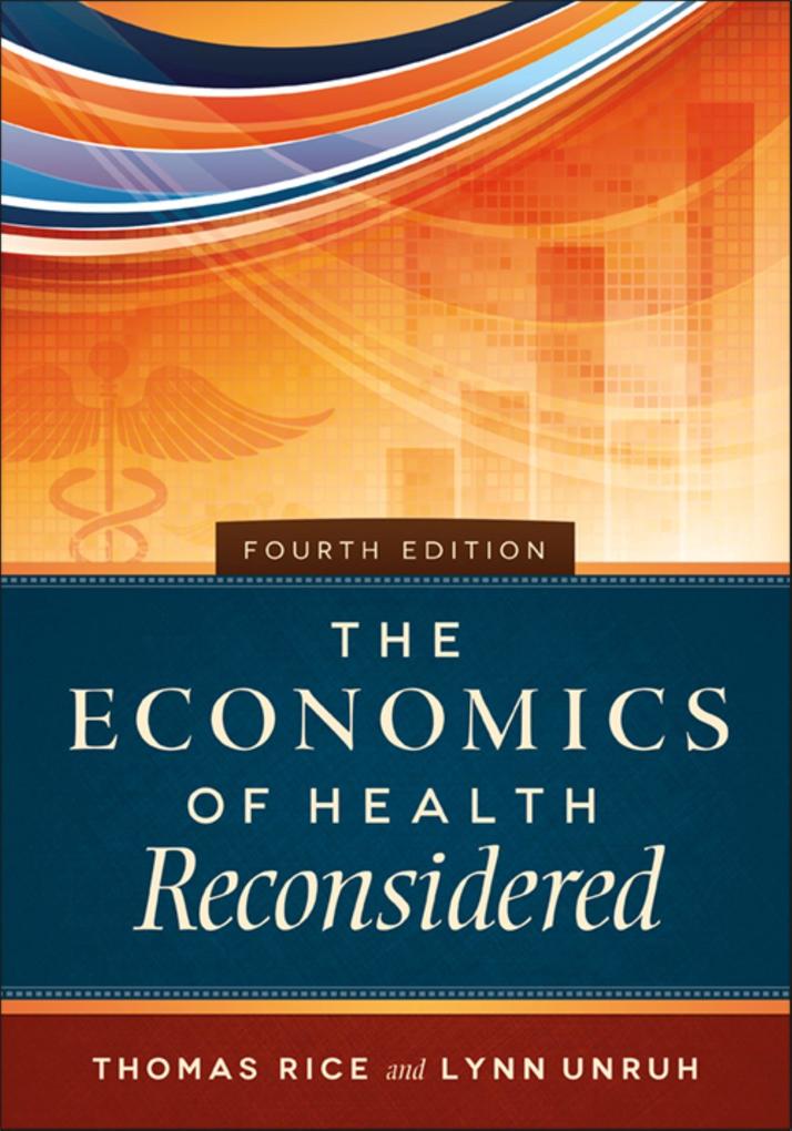 Economics of Health Reconsidered Fourth Edition