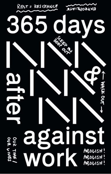 Werker Collective: 365 Days After & Against Work