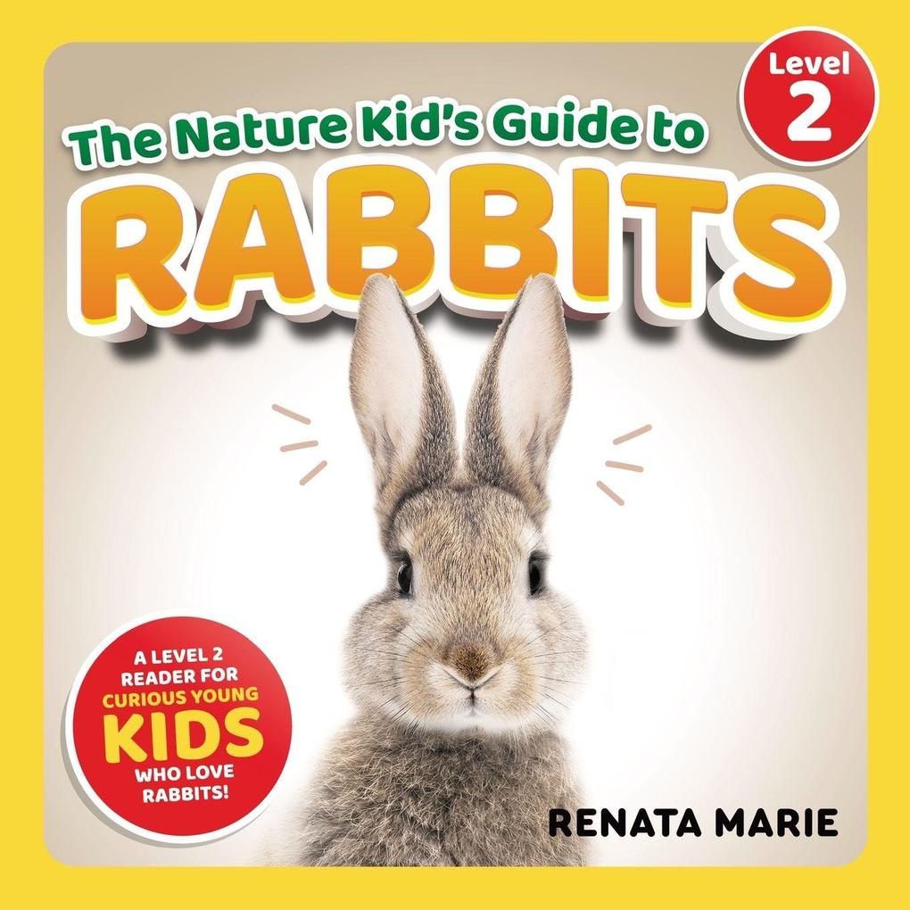 The Nature Kid's Guide to Rabbits