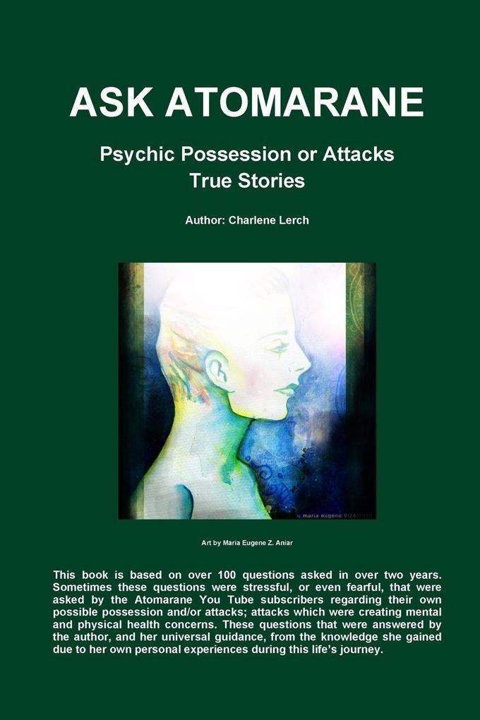 ASK ATOMARANE - Psychic Possession or Attacks - True Stories