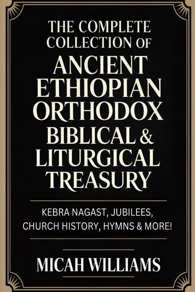 'The Complete Collection of Ancient Ethiopian Orthodox Biblical & Liturgical Treasury
