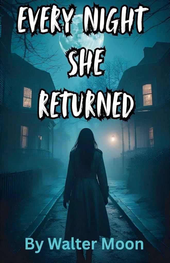 Every Night She Returned