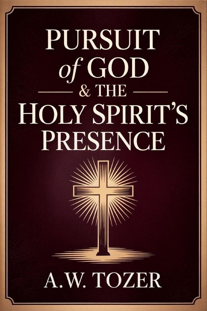 Pursuit of God & The Holy Spirit's Presence