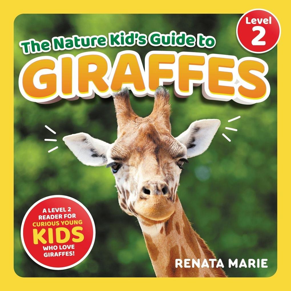 The Nature Kid's Guide to Giraffes