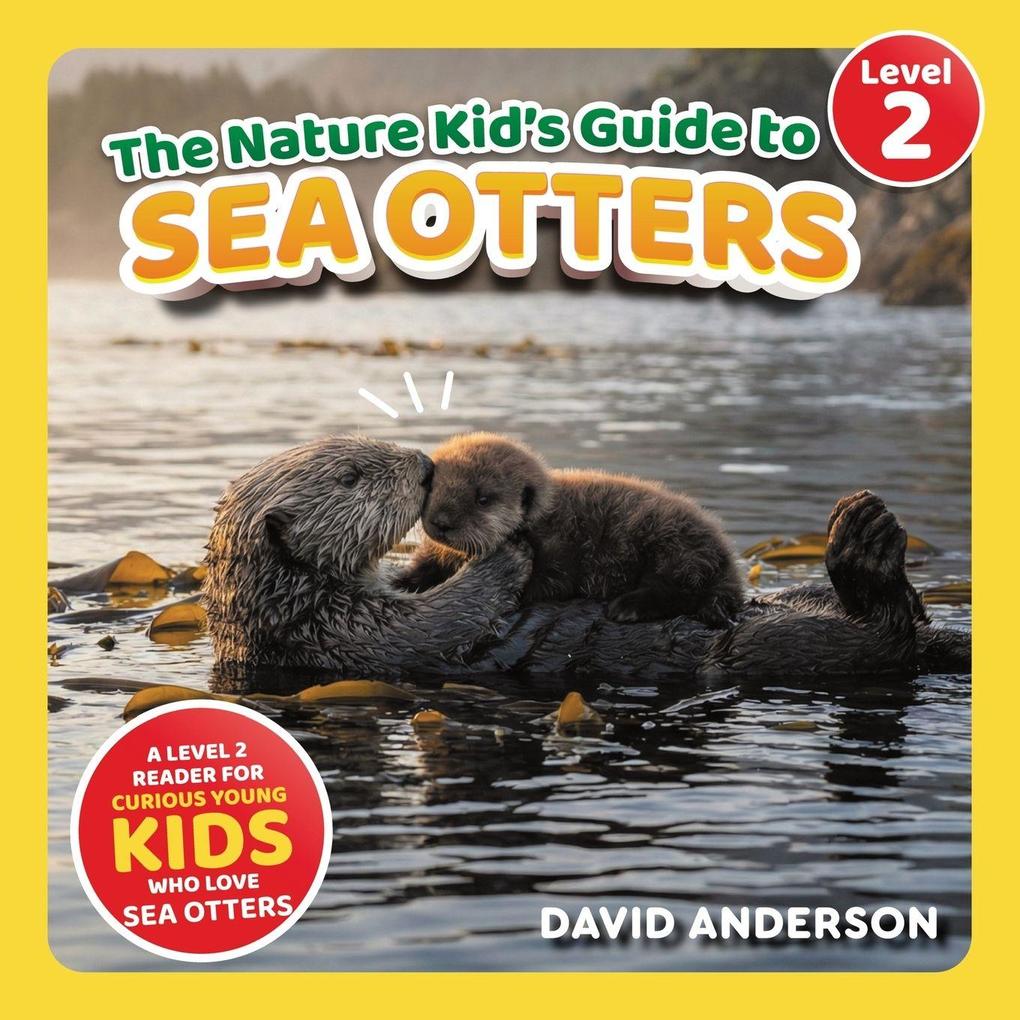The Nature Kid's Guide to Sea Otters