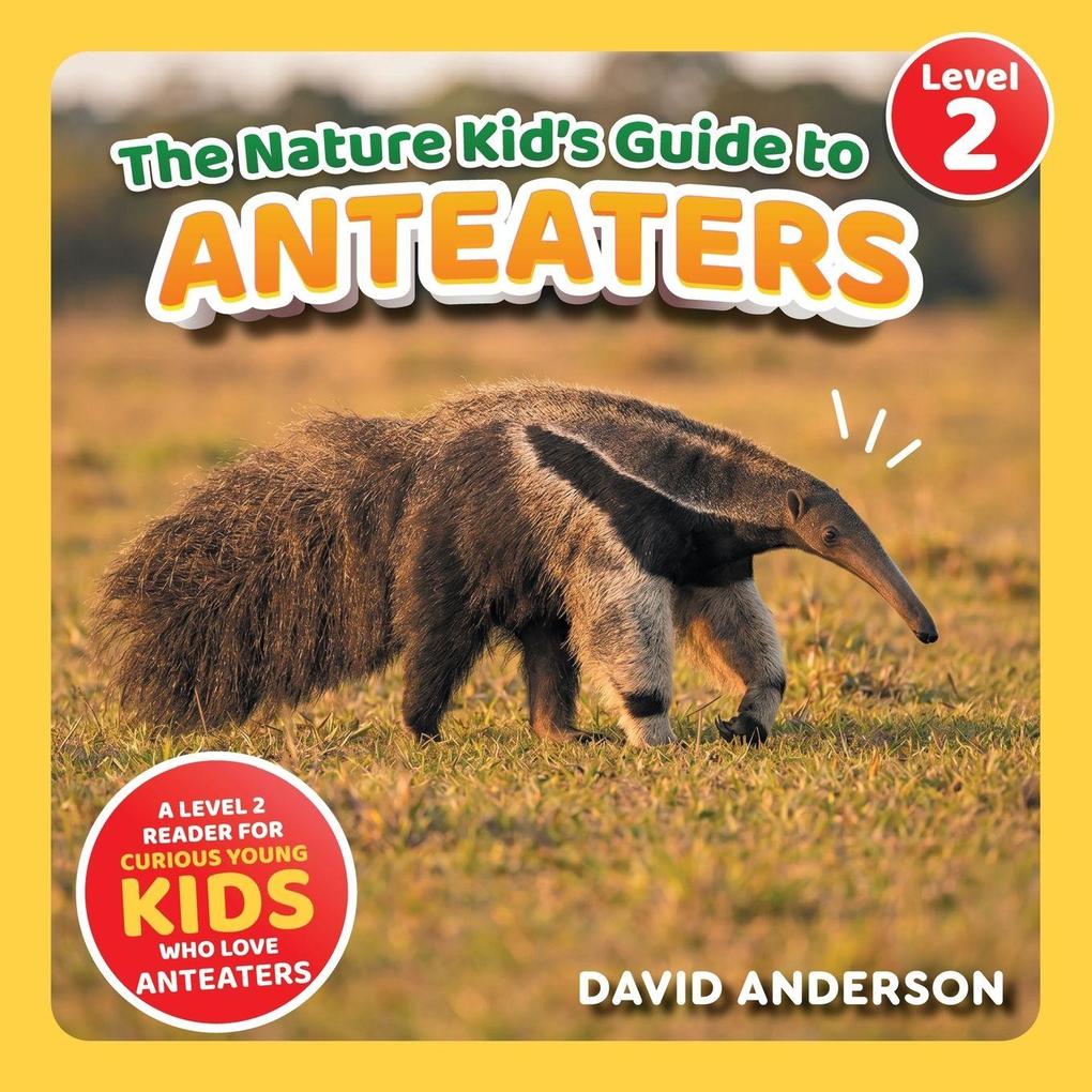 The Nature Kid's Guide to Anteaters