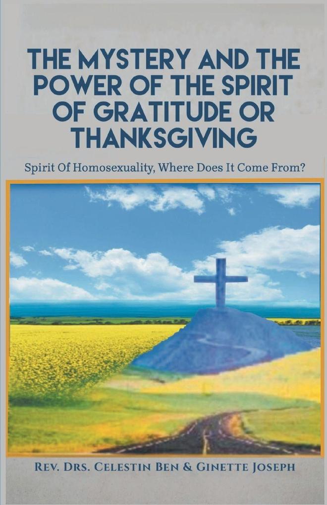 The Mystery and the Power of the Spirit of Gratitude or Thanksgiving
