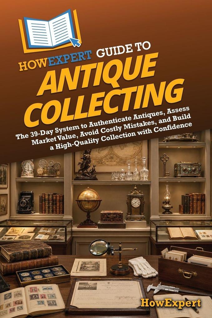 HowExpert Guide to Antique Collecting