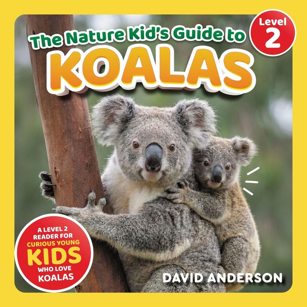 The Nature Kid's Guide to Koalas