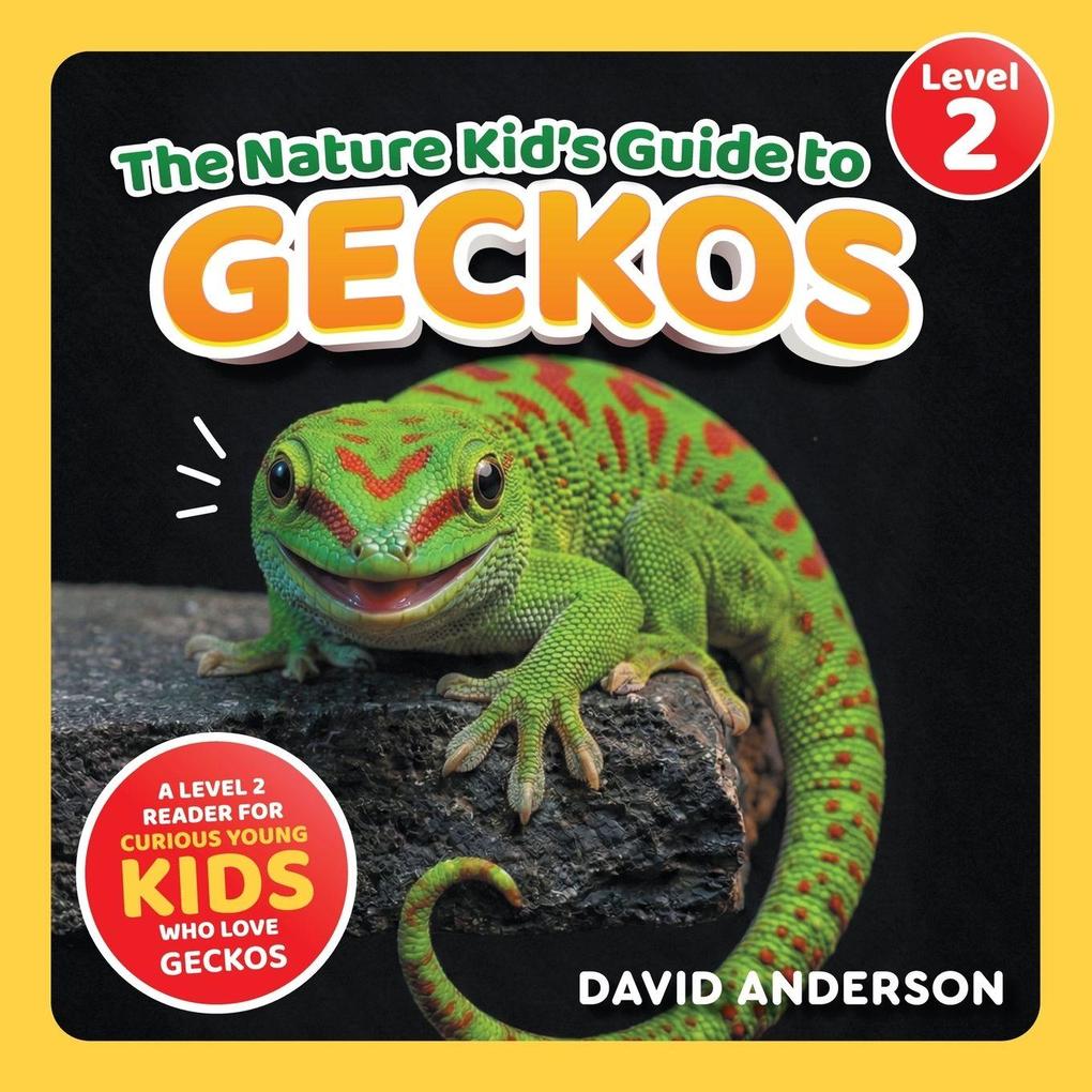 The Nature Kid's Guide to Geckos