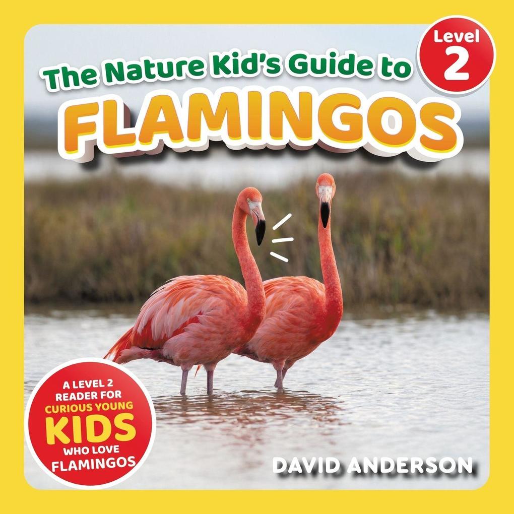 The Nature Kid's Guide to Flamingos