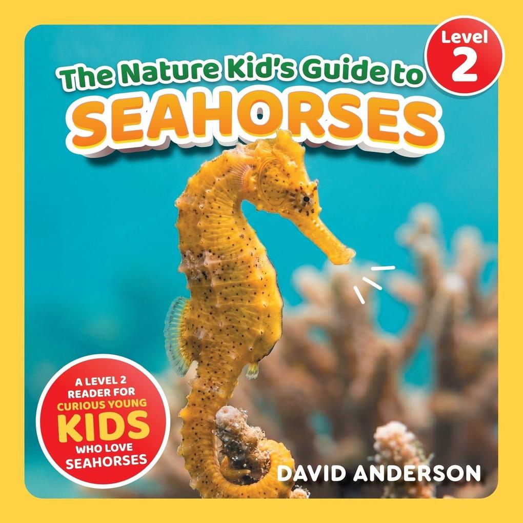 The Nature Kid's Guide to Seahorses