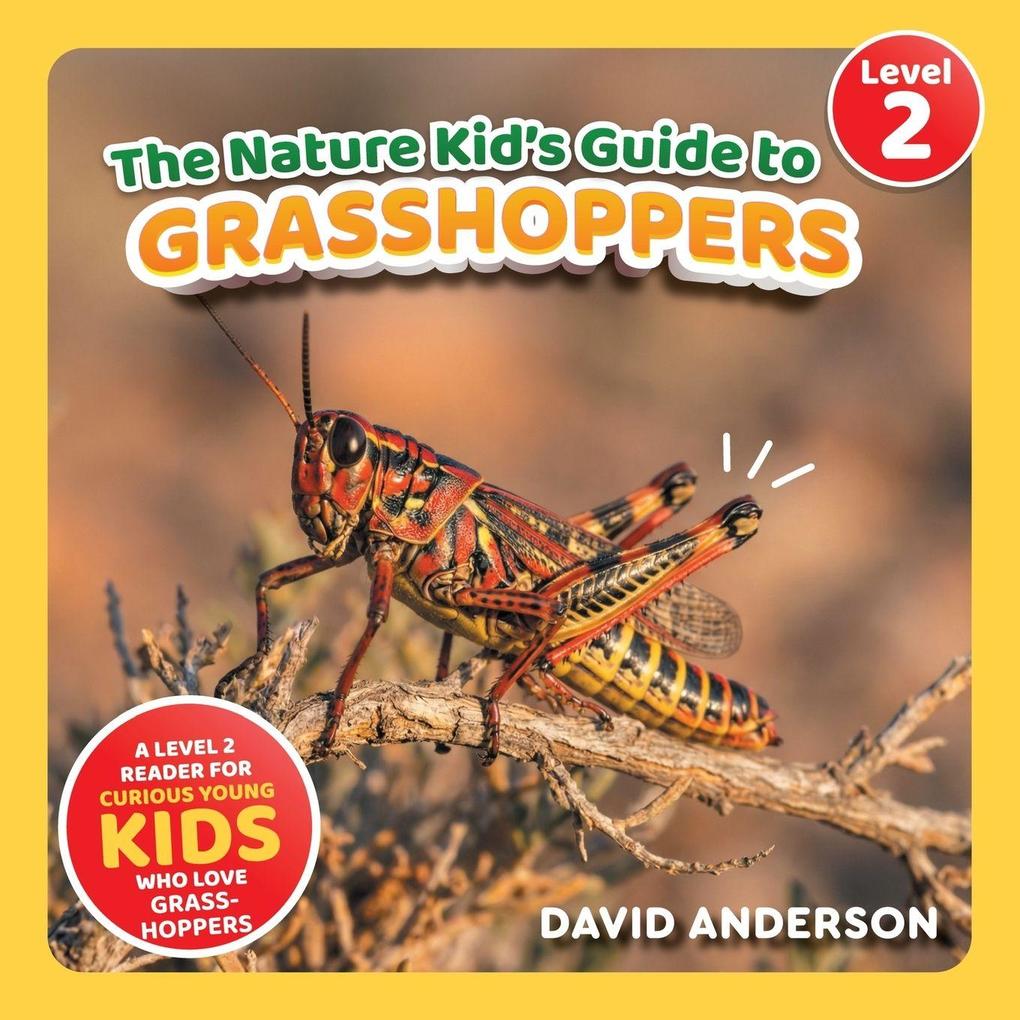 The Nature Kid's Guide to Grasshoppers