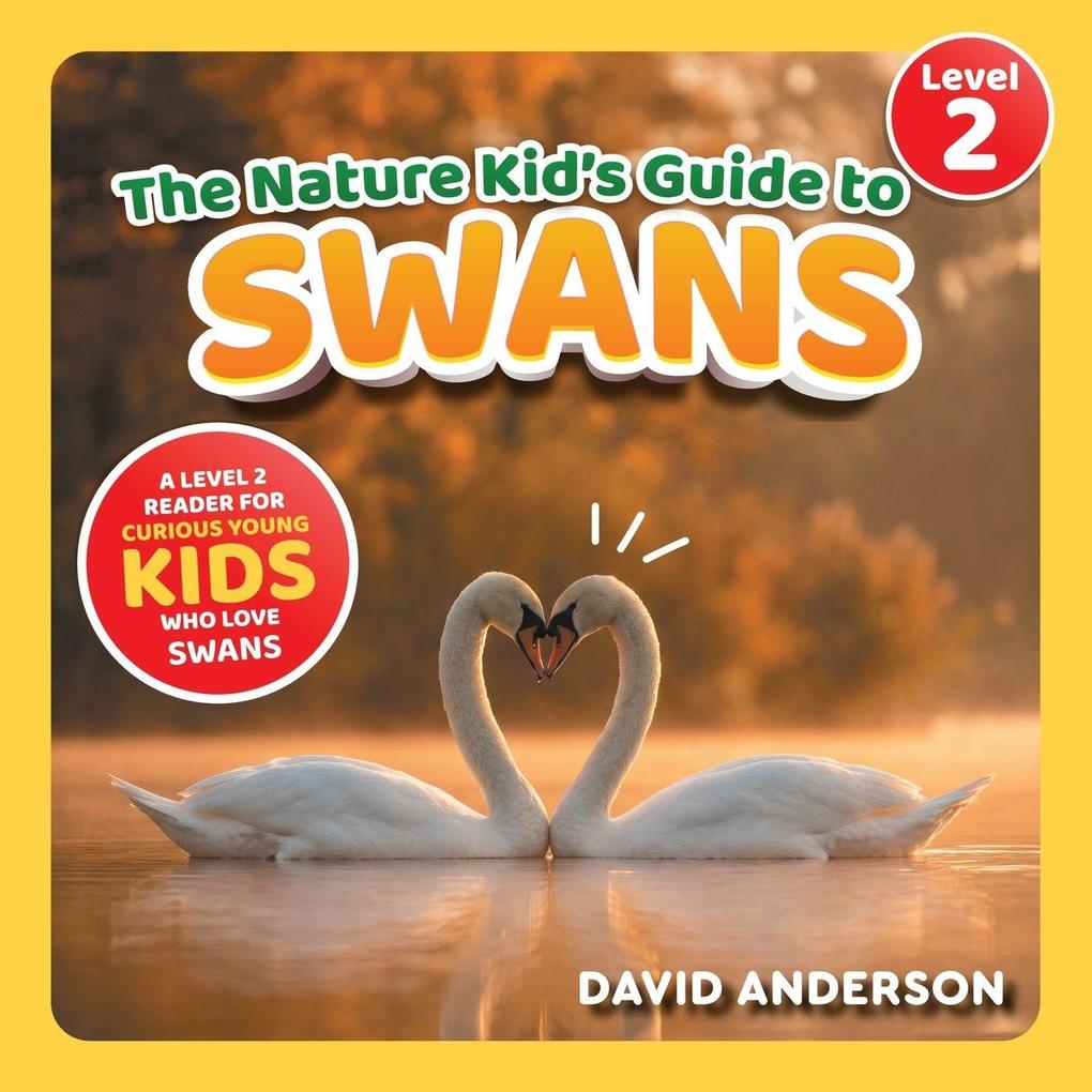 The Nature Kid's Guide to Swans