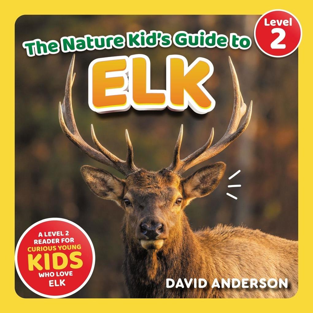 The Nature Kid's Guide to Elk