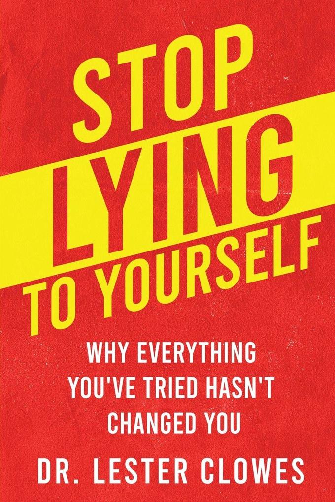 Stop Lying to Yourself