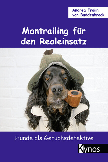 Mantrailing für den Realeinsatz - Andrea Freiin von Buddenbrock/ Andrea von Buddenbrock