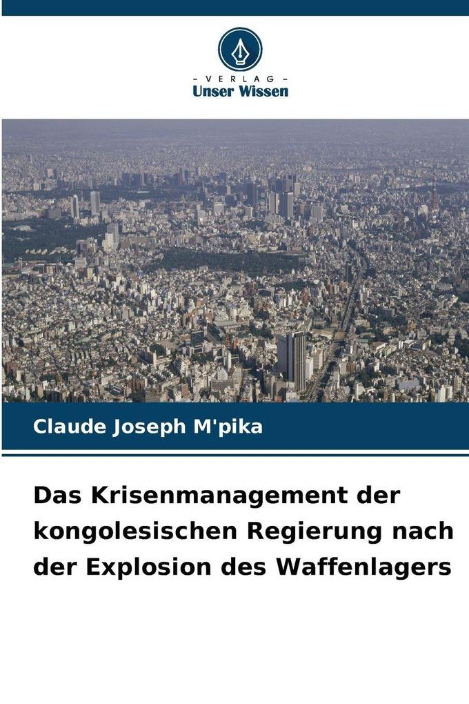 Das Krisenmanagement der kongolesischen Regierung nach der Explosion des Waffenlagers