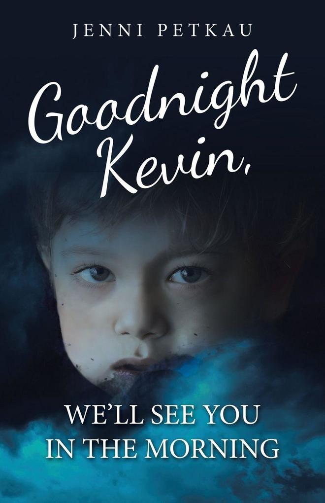 Goodnight Kevin We'll See You in the Morning