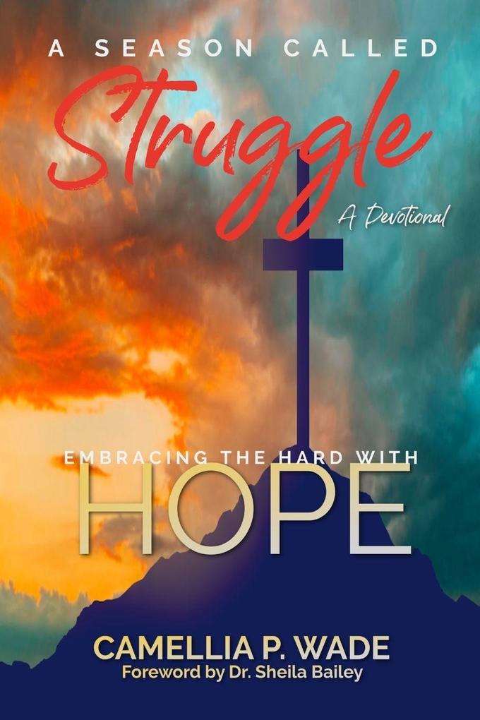 A Season Called Struggle-Embracing the HARD with HOPE