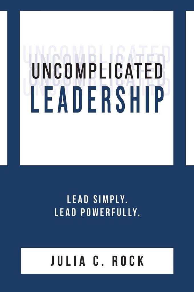 Uncomplicated Leadership