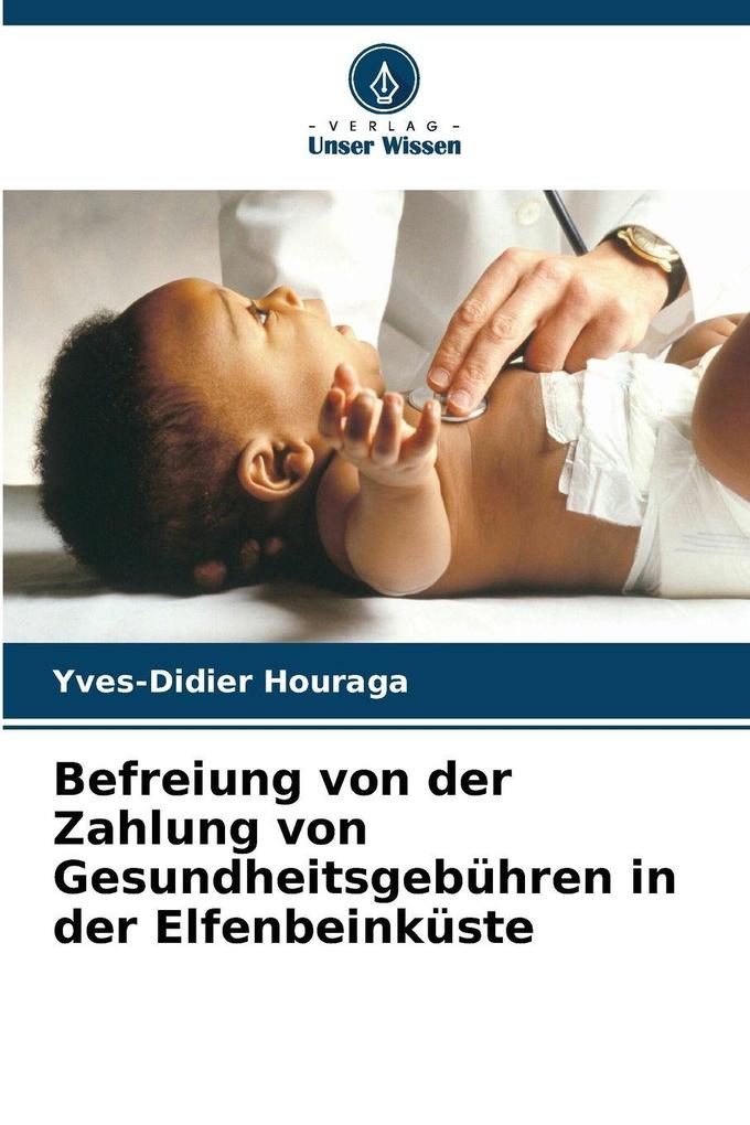 Befreiung von der Zahlung von Gesundheitsgebühren in der Elfenbeinküste