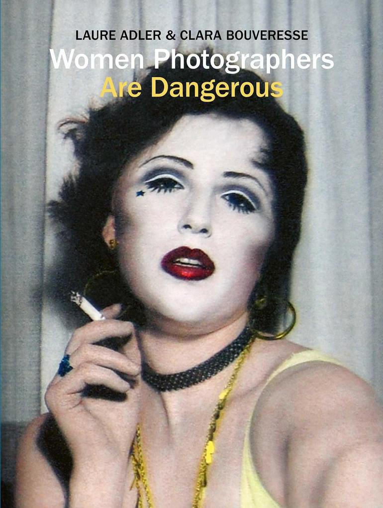 Women Photographers are Dangerous