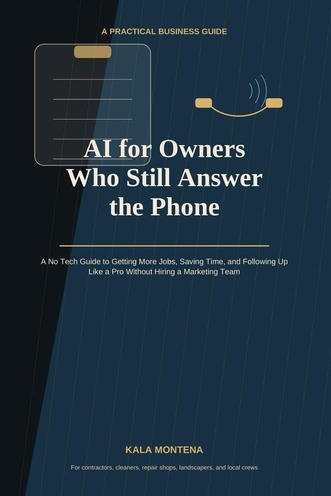 AI for Owners Who Still Answer the Phone