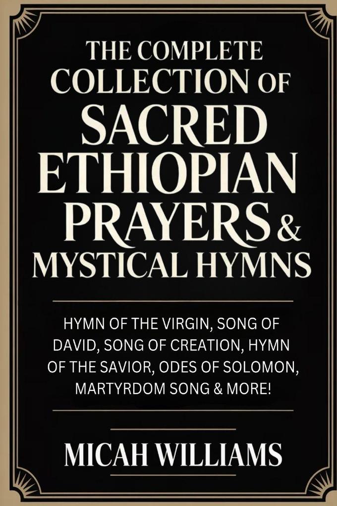 'The Complete Collection of Sacred Ethiopian Prayers & Mystical Hymns