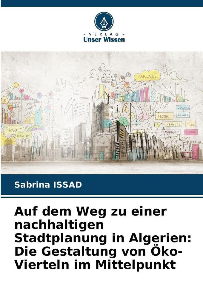 Auf dem Weg zu einer nachhaltigen Stadtplanung in Algerien: Die Gestaltung von Öko-Vierteln im Mittelpunkt