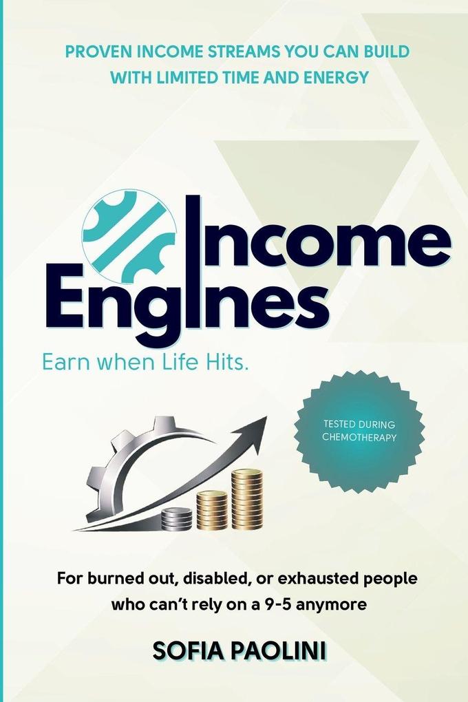 Income Engines for Burned-Out Sick and Exhausted People