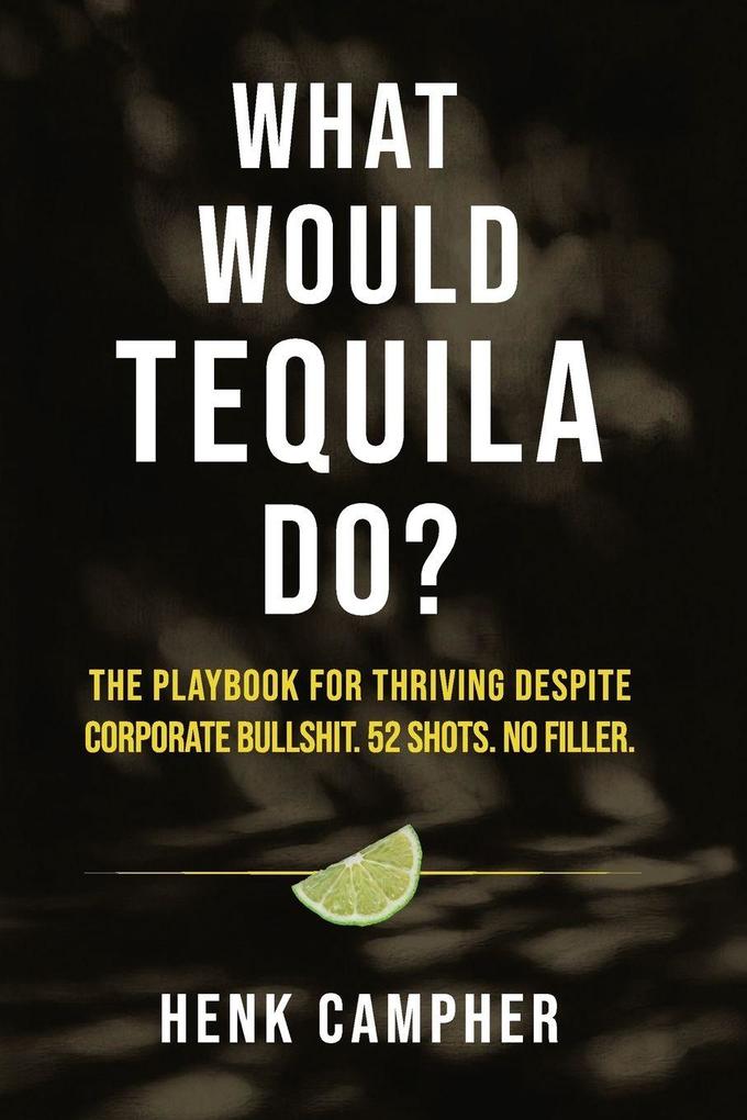 What Would Tequila Do?