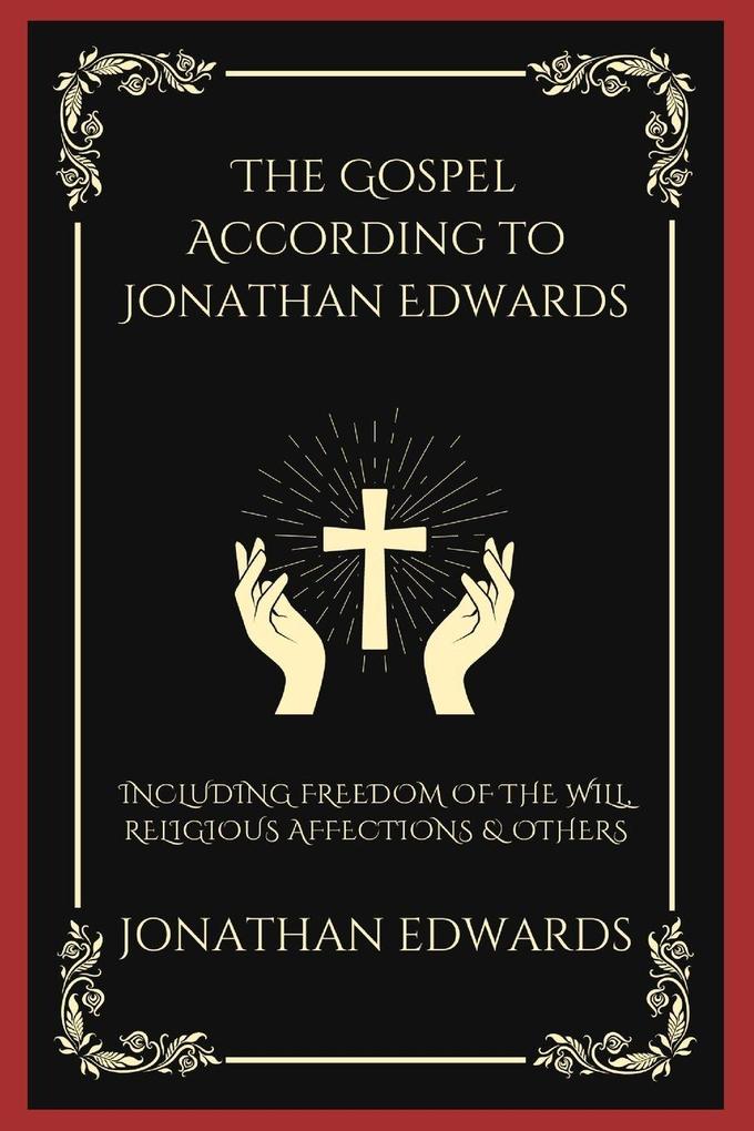 The Gospel According to Jonathan Edwards