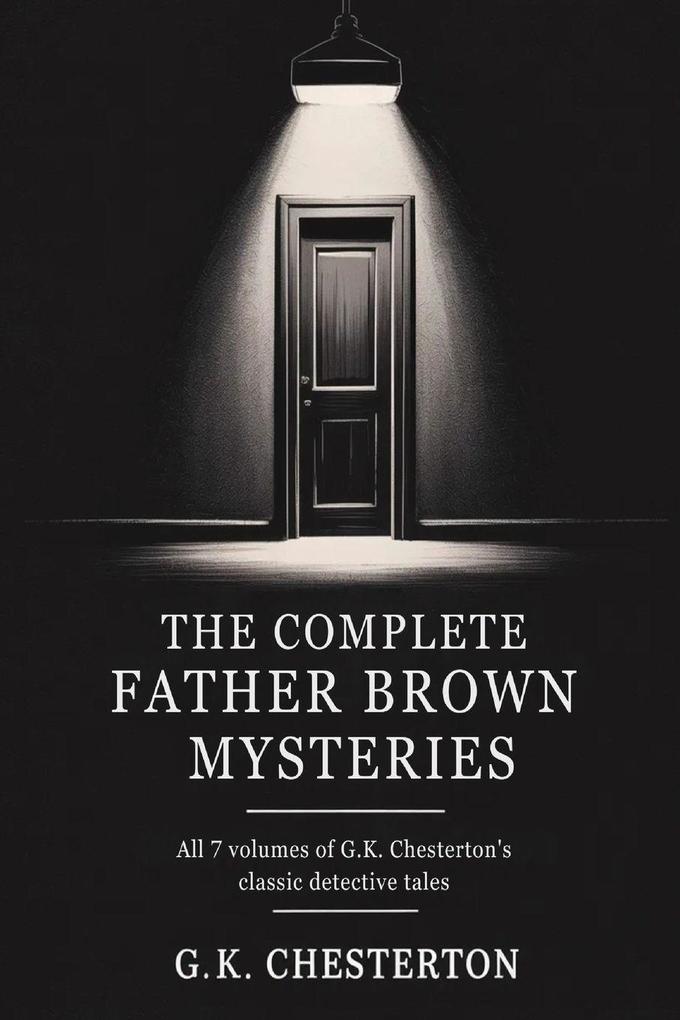 The Complete Father Brown Mysteries