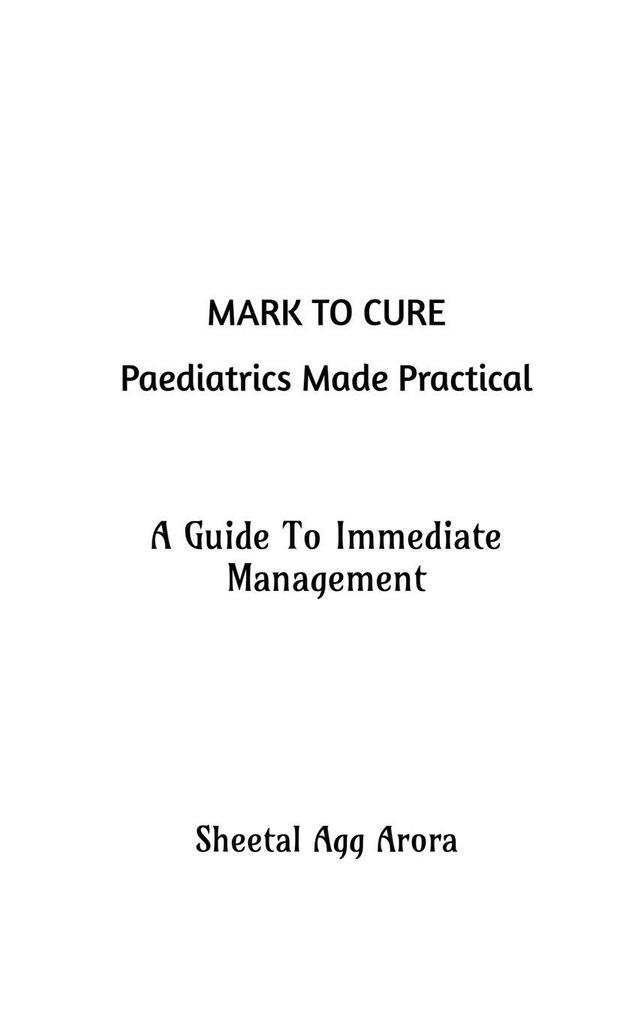 MARK TO CURE Paediatrics Made Practical