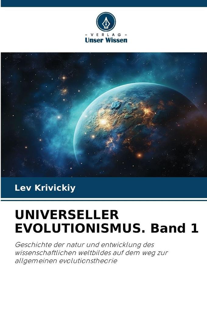 UNIVERSELLER EVOLUTIONISMUS. Band 1