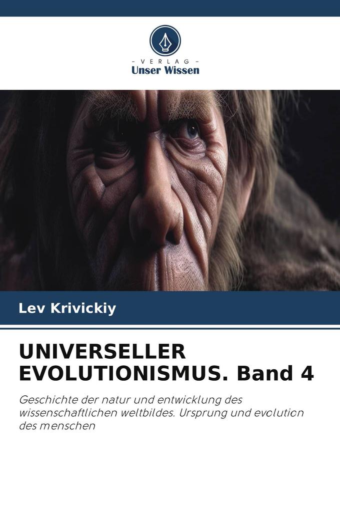 UNIVERSELLER EVOLUTIONISMUS. Band 4